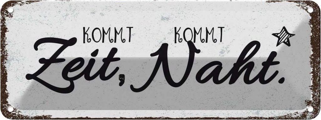 [LA-135699] Blechschild 10x27 cm Kommt Ziet, Naht Hobby Spruch Zitat