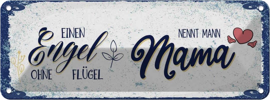 Blechschild 10x27 cm Engel ohne Flügel nennt man Mama Spruch Zitat