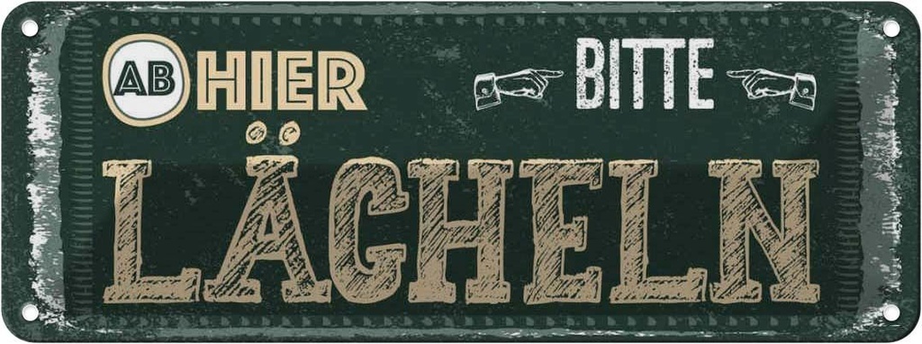 Blechschild 10x27 cm Ab hier bitte lächeln Spruch Zitat