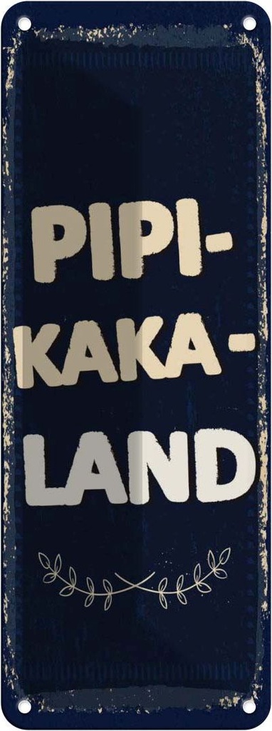 [LA-135730] Blechschild 27x10 cm lustig Pipi-Kaka-Land Witz Humor Spaß