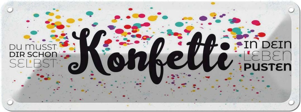 Blechschild 10x27 cm Du musst dir schon selbst Konfetti Spruch Zitat