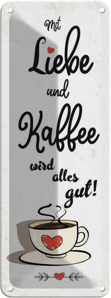 [LA-135769] Blechschild 27x10 cm Mit Liebe und Kaffee alles gut