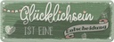 Blechschild 10x27 cm Glücklichsein ist Entscheidung Spruch Zitat