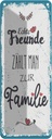 Blechschild 27x10 cm Echte Freunde zählt man zur Familie Spruch Zitat