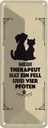 Blechschild 27x10 cm Tiere Mein Therapeut hat 4 Pfoten Tier Haustier