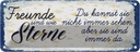 Blechschild 10x27 cm Freunde wie Sterne sind immer da Spruch Zitat