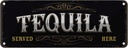 Blechschild 10x27 cm Alkohol Tequila served here