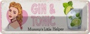 Blechschild 10x27 cm Gin & Tonic Mummy`s little Helper