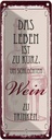 Blechschild 27x10 cm Leben ist kurz für schlechten Wein Spruch Zitat