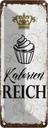 Blechschild 27x10 cm Cupcake Kalorien reich Essen Küche Backen