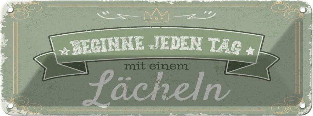 Blechschild 10x27 cm Beginne jeden Tag mit dem Lächeln Spruch Zitat