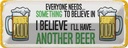 Blechschild 10x27 cm Bier I´ll have another Beer
