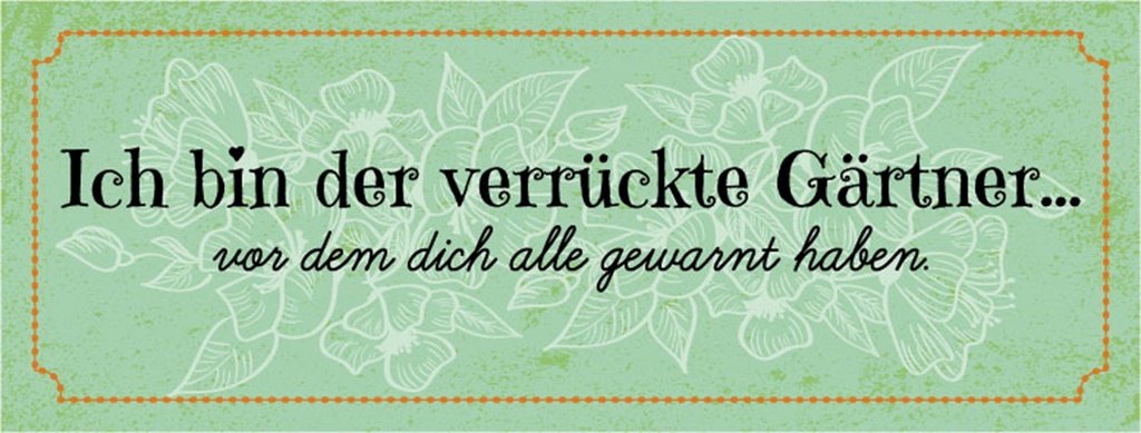 [LA-1810449] Blechschild 10x27 cm Ich bin der verrückte Gärtner