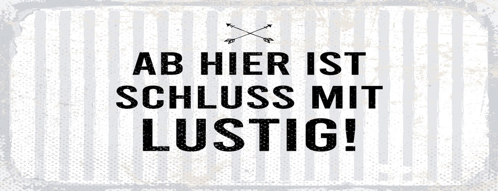 [LA-1810456] Blechschild 10x27 cm Ab hier ist Schluss mit lustig