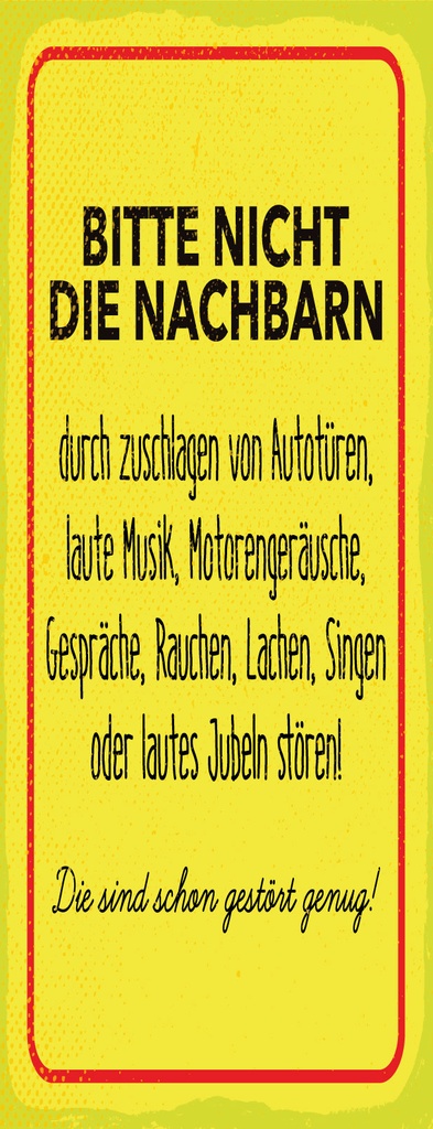 [LA-1810464] Blechschild 27x10 cm Nachbarn sind schon gestört genug