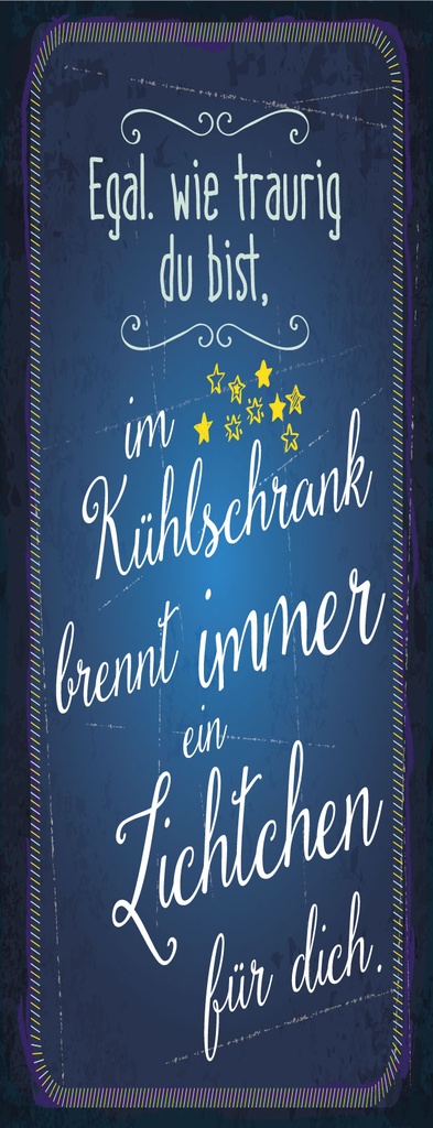 [LA-1810497] Blechschild 27x10 cm Im Kühlschrank brennt immer Licht für dich