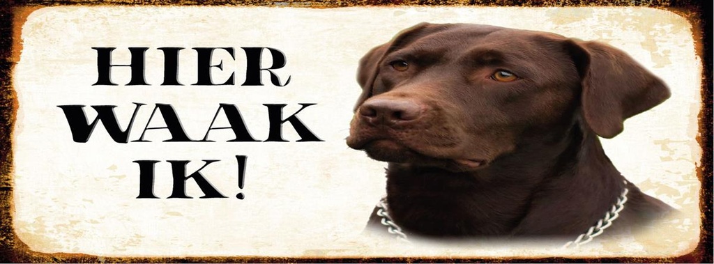 [LA-1810525] Blechschild 10x27 cm holländisch Hier Waak ik brauner Labrador