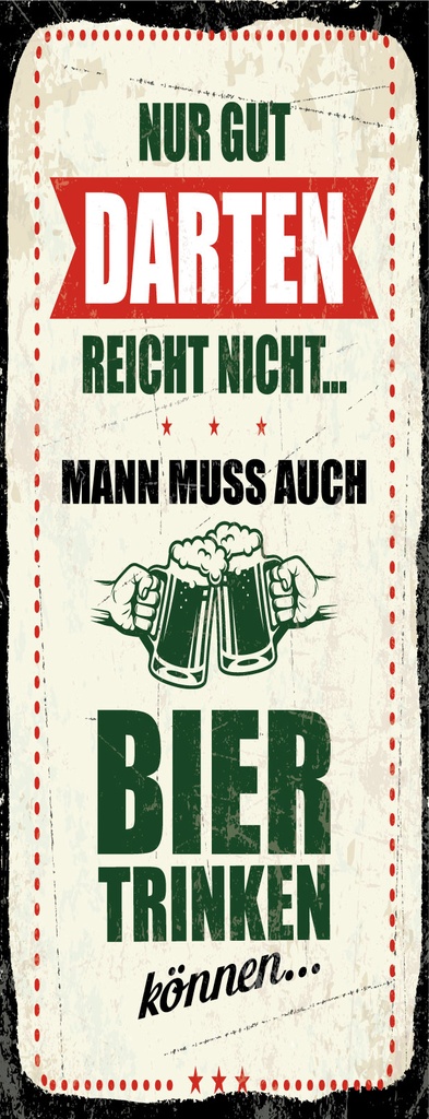 [LA-1810562] Blechschild 27x10 cm Nur gut Darten reicht nicht muss Bier trinken