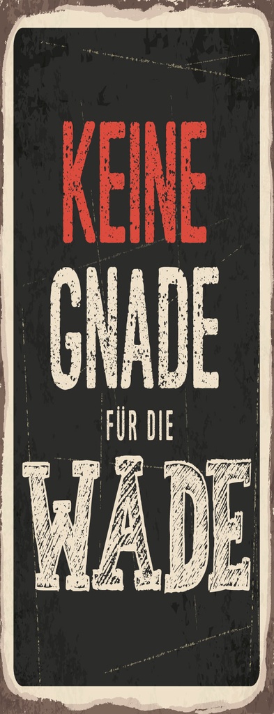 [LA-1810700] Blechschild 27x10 cm keine Gnade für die wade