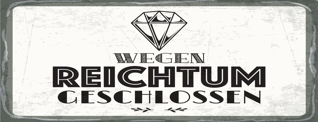 [LA-1810703] Blechschild 10x27 cm Wegen Reichtum geschlossen