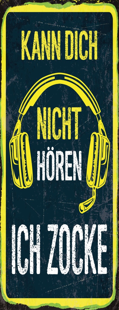[LA-1810711] Blechschild 27x10 cm Kann nicht hören zocke