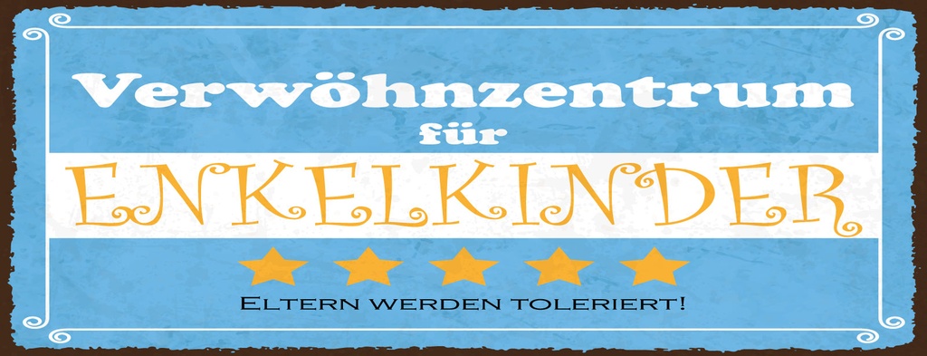 Blechschild 10x27 cm Verwöhnzentrum für Enkelkinder