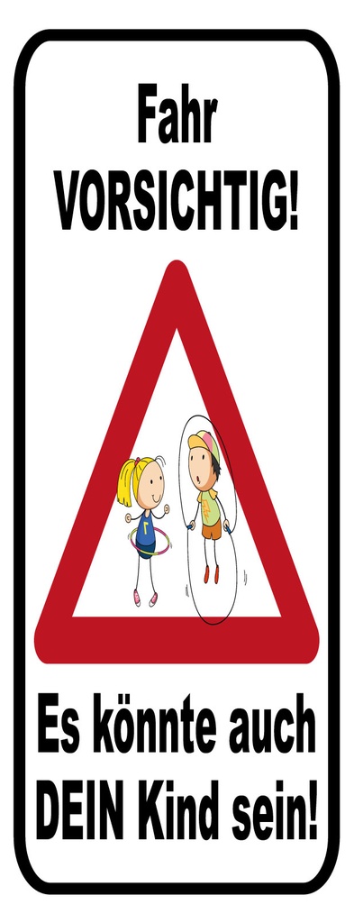 Blechschild 27x10 cm Fahr Vorsichtig Es könnte auch dein Kind sein