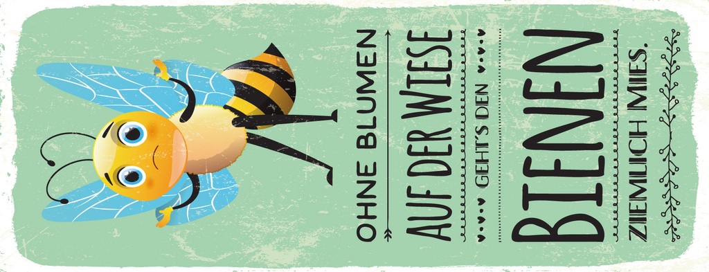 [LA-1810889] Blechschild 27x10 cm Ohne Blumen geht’s den Bienen ziemlich Mies