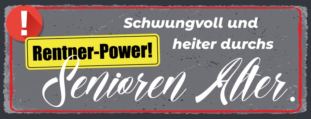[LA-1810955] Blechschild 10x27 cm Rentner Power Schwungvoll und heiter