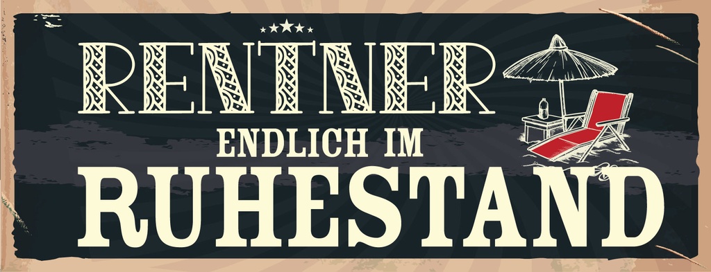 [LA-1810956] Blechschild 10x27 cm Rentner Endlich im Ruhestand