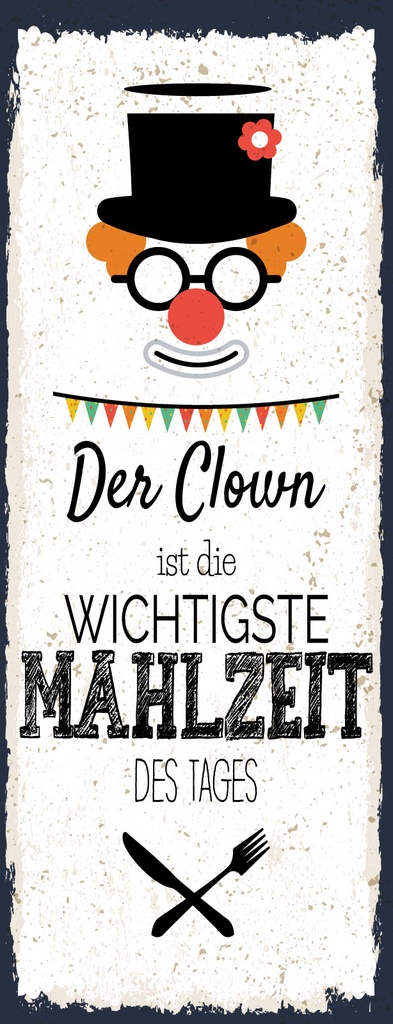 [LA-1811005] Blechschild 27x10 cm Der Clown ist die wichtigste Mahlzeit