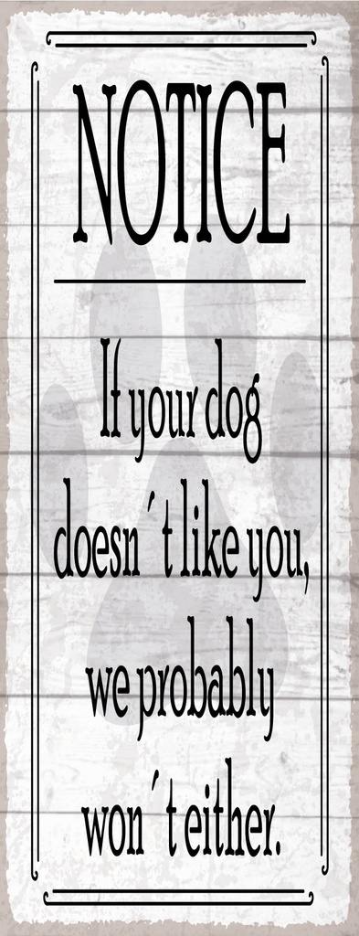 [LA-1811024] Blechschild 27x10 cm notice If your dog doesn´t like you