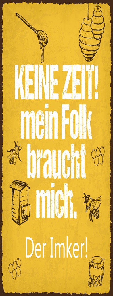 [LA-1811037] Blechschild 27x10 cm Keine Zeit mein Volk braucht mich Imker