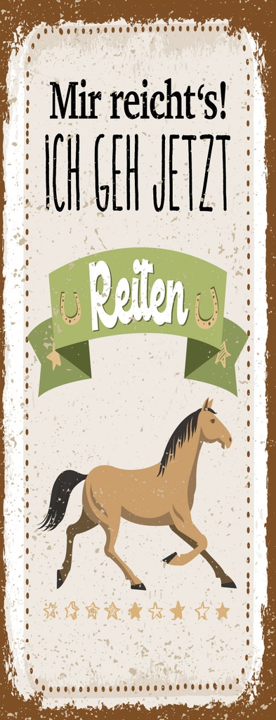 [LA-1811045] Blechschild 27x10 cm mir reicht´s ich geh jetzt Reiten