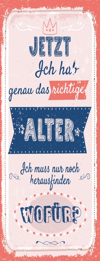 [LA-1811048] Blechschild 27x10 cm Ich habe genau das richtige Alter