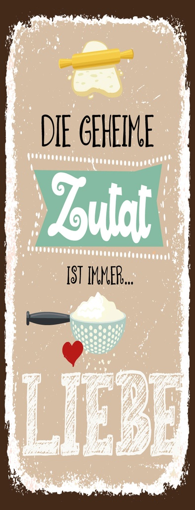 [LA-1811051] Blechschild 27x10 cm Die geheime Zutat ist immer Liebe