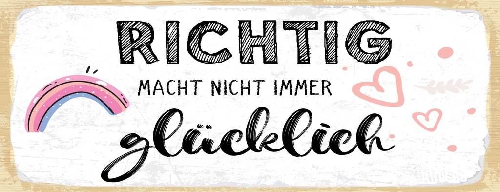 [LA-1811066] Blechschild 10x27 cm Richtig macht nicht immer glücklich