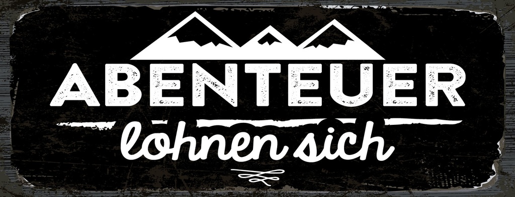 [LA-1811091] Blechschild 10x27 cm Abenteuer lohnen sich Berge
