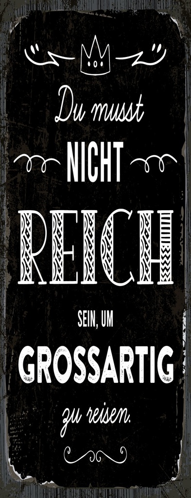 [LA-1811093] Blechschild 27x10 cm Du musst nicht Reich sein um großartig zu Reisen