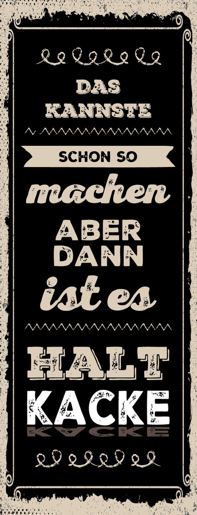 [LA-1811169] Blechschild 27x10 cm Kannste schon so machen ist halt kacke