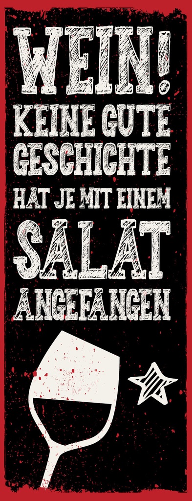 [LA-1811180] Blechschild 27x10 cm Wein keine gute Geschichte hat mit Salat angefangen