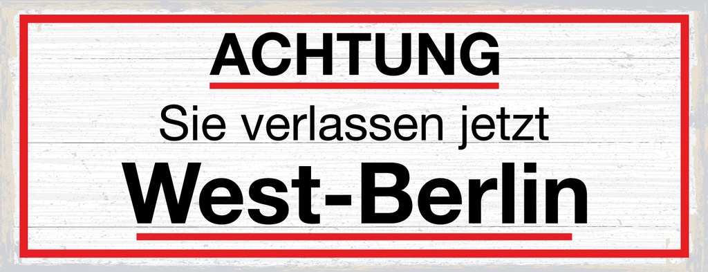 [LA-1811184] Blechschild 10x27 cm Achtung Sie verlassen jetzt West Berlin