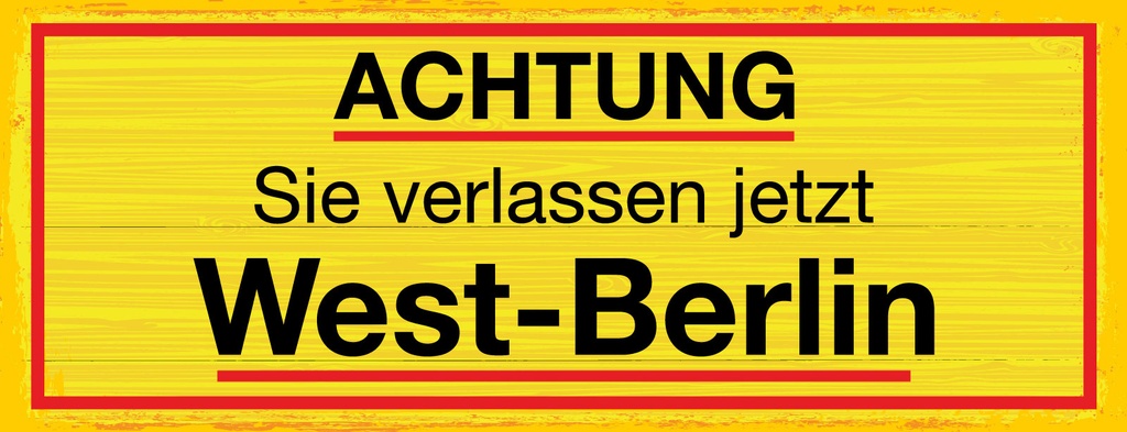 [LA-1811185] Blechschild 10x27 cm Achtung Sie verlassen jetzt West Berlin gelb