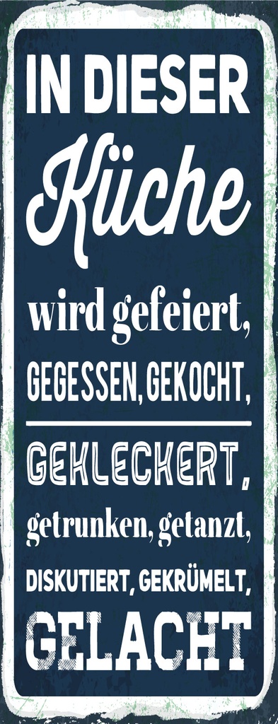 [LA-1811209] Blechschild 27x10 cm In dieser Küche wird gefeiert, gegessen, gekleckert