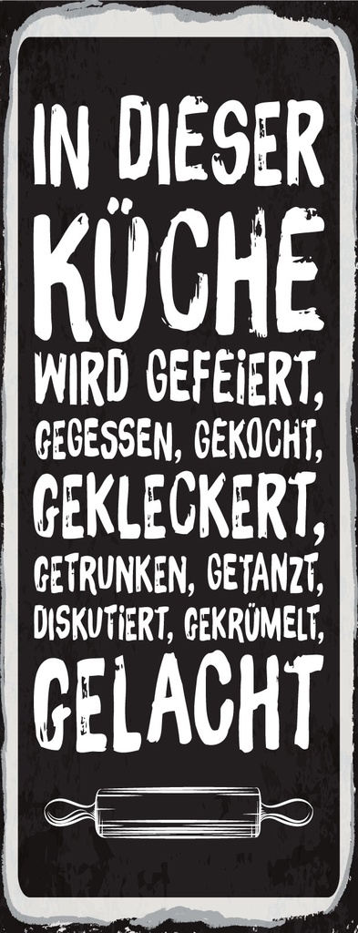 [LA-1811211] Blechschild 27x10 cm In dieser Küche wird gefeiert, gegessen, getrunken