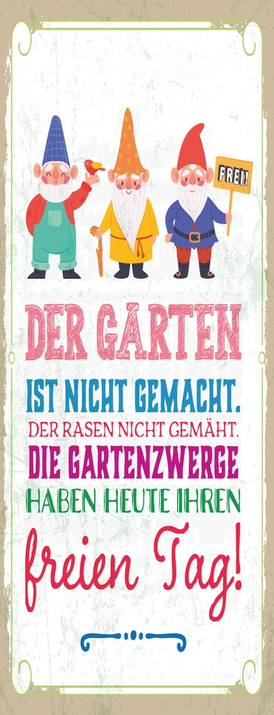[LA-1811233] Blechschild 27x10 cm Der Garten ist nicht gemacht Gartenzwerge haben frei