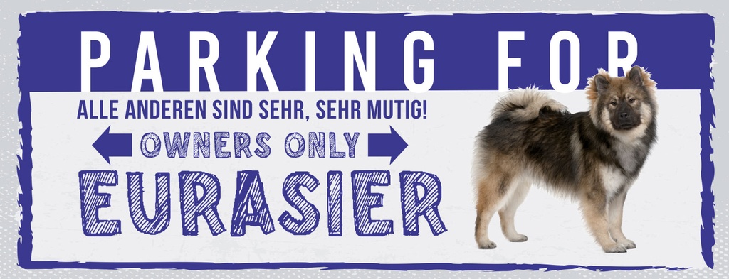 [LA-1811281] Blechschild 10x27 cm Parking For Eurasier