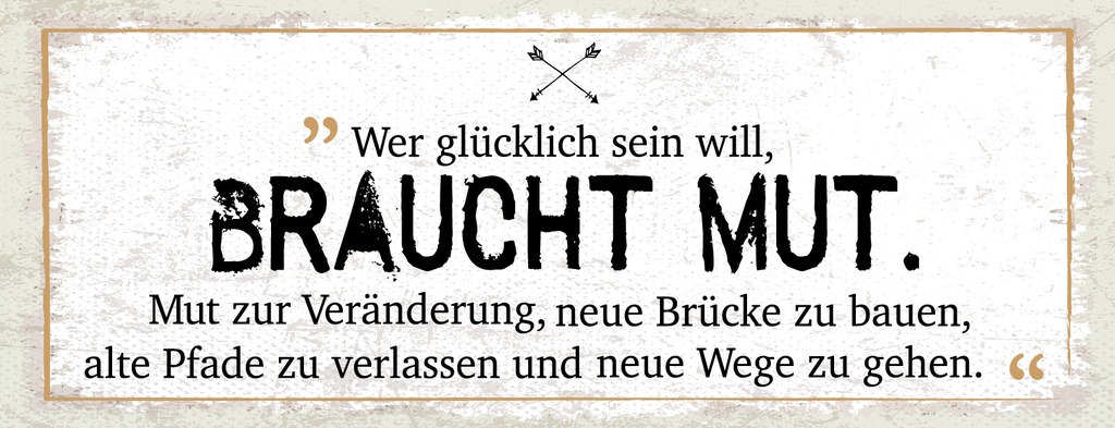 [LA-1811355] Blechschild 10x27 cm Wer glücklich sein will braucht Mut