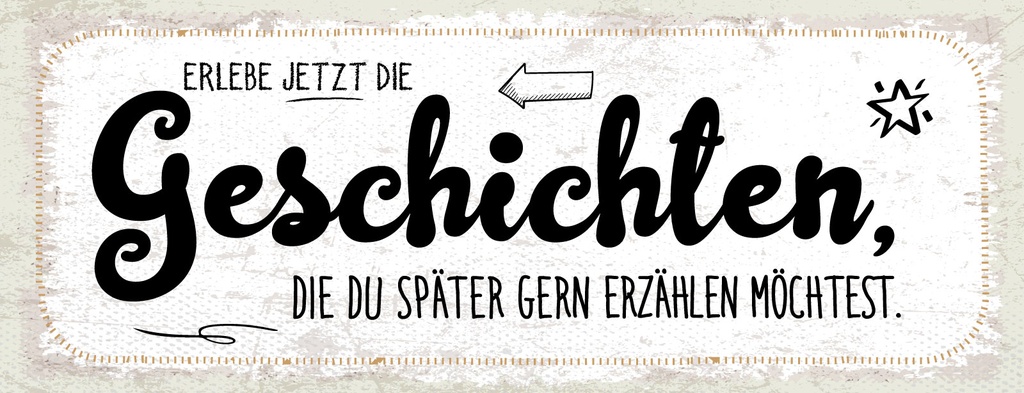 [LA-1811356] Blechschild 10x27 cm Geschichten, die du später gern erzählen möchtest