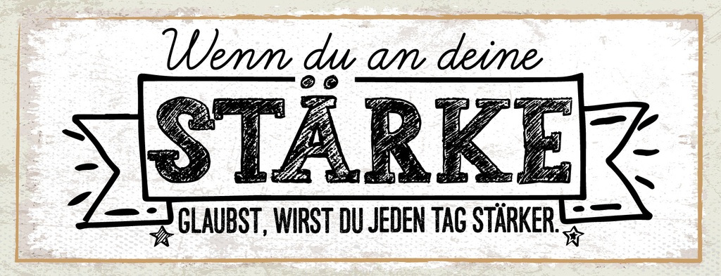 [LA-1811362] Blechschild 10x27 cm Wenn du an deine Stärke glaubst